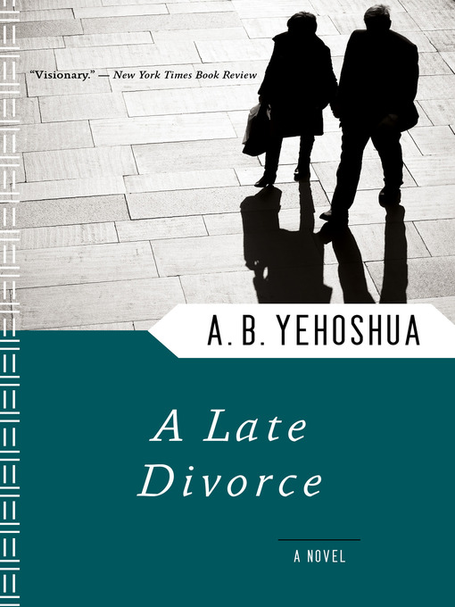 Title details for A Late Divorce by A. B. Yehoshua - Available